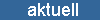 aktuell